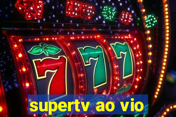 supertv ao vio